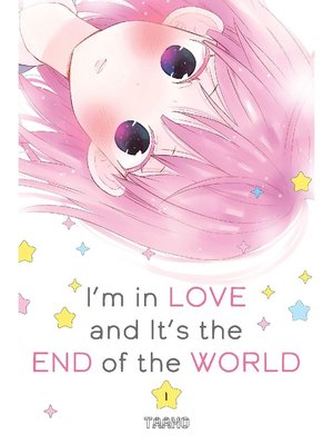 cover image of I'm in Love and It's the End of the World, Volume 1